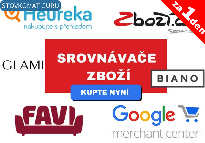 Srovnávače zboží - Heureka.cz / Zboží.cz / Google nákupy
